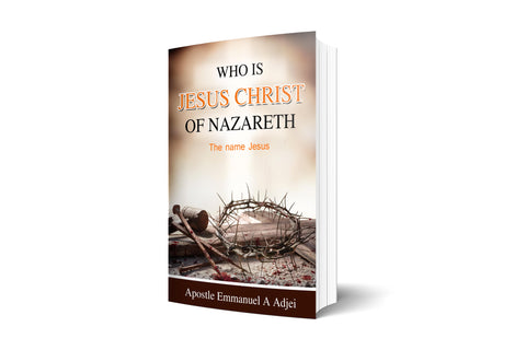 WHO IS JESUS CHRIST OF NAZARETH?: THE NAME JESUS
