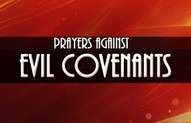 PRAYER AGAINST DEMONIC ANCESTRAL COVENANTS