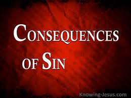 THE CONSEQUENCES OF SIN