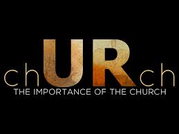 THE IMPORTANCE OF THE CHURCH