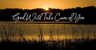 GOD WILL TAKE CARE OF YOU